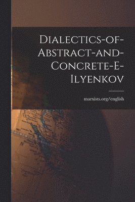 Dialectics-of-abstract-and-concrete-e-ilyenkov, Häftad
