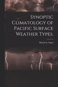 Synoptic Climatology of Pacific Surface Weather Types.