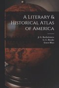 A Literary &; Historical Atlas of America