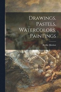 Drawings, Pastels, Watercolors, Paintings