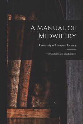 Manual of Midwifery