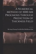 A Numerical Method of 1000-mb Prognosis Through Prediction of Thickness Field