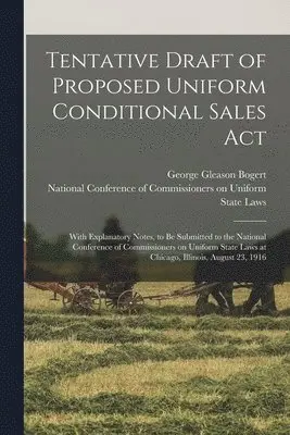 George Gleason 1884-1977 Bogert, National Conference of Commissioners on - Tentative Draft of Proposed Uniform Conditional Sales Act, Häftad. Tillgänglighet: Lägg i varukorg