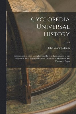 John Clark 1840-1900 Ridpath - Cyclopedia Universal History, Häftad