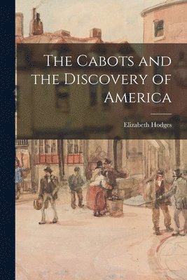 Elizabeth Hodges - Cabots and the Discovery of America, Häftad