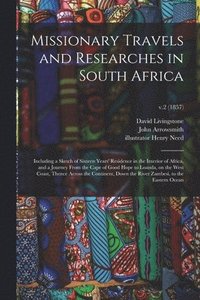 Missionary Travels and Researches in South Africa