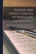 Pouder and Everly Families of Maryland; Descendants of Margaret (Bohne-Boone) Pouder-Everly (1743-1814) & Her Husbands--Leonard Powder-Pouder (1730-17