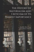 History of Materialism and Criticism of Its Present Importance; 1