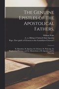The Genuine Epistles of the Apostolical Fathers,
