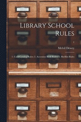 Melvil 1851-1931 Dewey - Library School Rules, Häftad