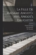 La Fille De Madame Angot = Mrs. Angot's Daughter