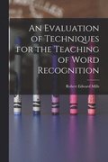 An Evaluation of Techniques for the Teaching of Word Recognition