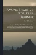 Among Primitive Peoples in Borneo