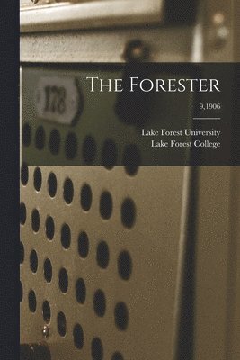 Lake Forest University, Lake Forest College - Forester; 9,1906, Häftad