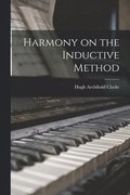 Harmony on the Inductive Method [microform]