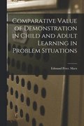 Comparative Value of Demonstration in Child and Adult Learning in Problem Situations