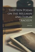 Thirteen Poems on the Millman and Tuplin Tragedy [microform]