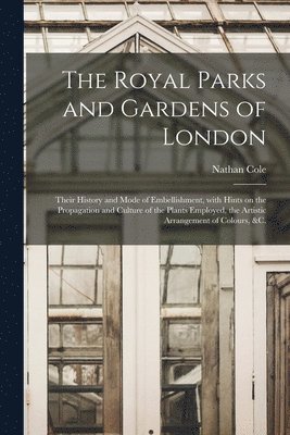 Nathan Cole - Royal Parks and Gardens of London, Häftad