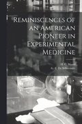 Reminiscences of an American Pioneer in Experimental Medicine