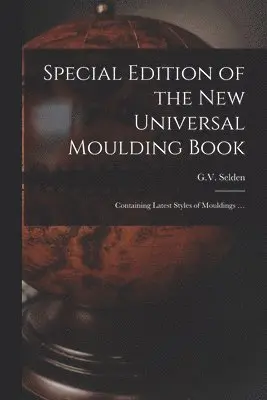 Special Edition of the New Universal Moulding Book