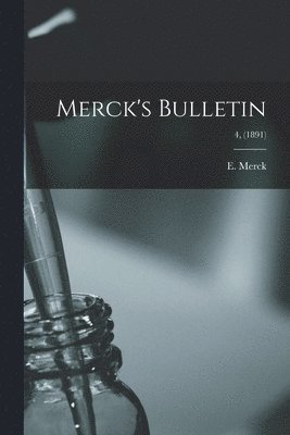 Merck's Bulletin; 4, (1891)