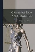 Criminal Law and Practice [microform]