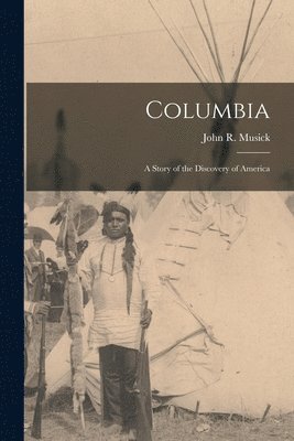 John R. (John Roy) Musick - Columbia, Häftad. Tillgänglighet: Lägg i varukorg