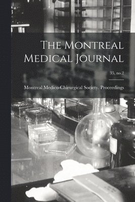 Montreal Medico-Chirurgical Society - Montreal Medical Journal; 35, no.2, Häftad. Tillgänglighet: Lägg i varukorg