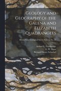 Geology and Geography of the Galena and Elizabeth Quadrangles; Illinois State Geological Survey Bulletin No. 26