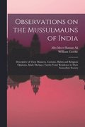 Observations on the Mussulmauns of India [microform]