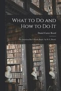 What to Do and How to Do It