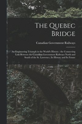Canadian Government Railways - Quebec Bridge [microform], Häftad. Tillgänglighet: Lägg i varukorg