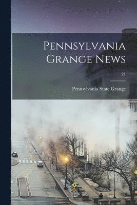 Pennsylvania Grange News; 21