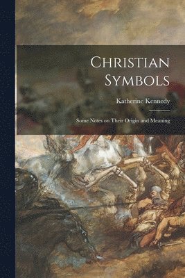 Katherine Kennedy - Christian Symbols, Häftad. Tillgänglighet: Tillfälligt slut
