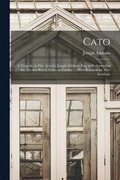 Cato; a Tragedy, in Five Acts; by Joseph Addison, Esq. as Performed at the Theatre Royal, Convent Garden. ... With Remarks by Mrs. Inchbald