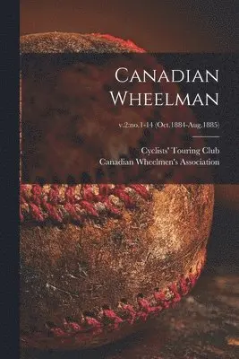 Cyclists' Touring Club, Canadian Wheelmen's Association - Canadian Wheelman; v.2, Häftad. Tillgänglighet: Lägg i varukorg