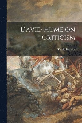 Teddy 1922- Brunius - David Hume on Criticism, Häftad. Tillgänglighet: Lägg i varukorg