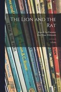 The Lion and the Rat; a Fable