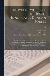 Whole Works of the Right Honourable Duncan Forbes