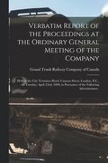 Verbatim Report of the Proceedings at the Ordinary General Meeting of the Company [microform]