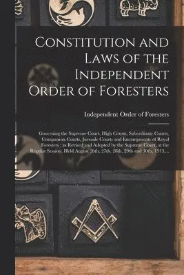 Independent Order of Foresters - Constitution and Laws of the Independent Order of Foresters [microform], Häftad. Tillgänglighet: Lägg i varukorg