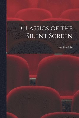 Joe Franklin - Classics of the Silent Screen, Häftad