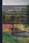 Historical Sketches of Old Orchard and the Shores of Saco Bay