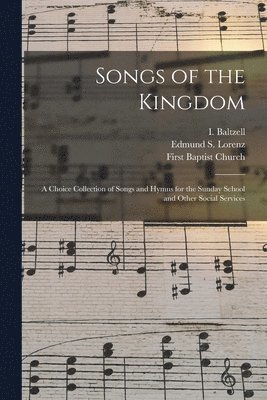 I. (Isaiah) Baltzell, Edmund S. (Edmund Simon) Lorenz, N. C. ). First Baptist Church (Raleigh - Songs of the Kingdom, Häftad. Tillgänglighet: Lägg i varukorg