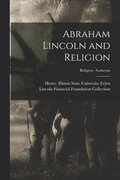 Abraham Lincoln and Religion; Religion - Lutheran