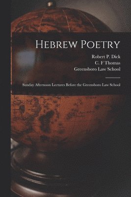 Robert P. (Robert Paine) Dick, C. F. Thomas, Greensboro Law School - Hebrew Poetry, Häftad
