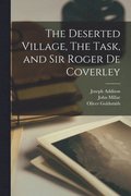 The Deserted Village, The Task, and Sir Roger De Coverley [microform]