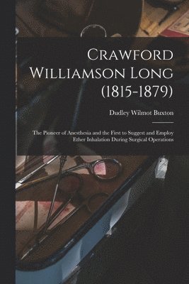 Dudley Wilmot Buxton - Crawford Williamson Long (1815-1879), Häftad. Tillgänglighet: Lägg i varukorg
