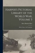 Harper's Pictorial Library of the World War, Volume 3