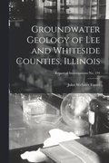 Groundwater Geology of Lee and Whiteside Counties, Illinois; Report of Investigations No. 194
